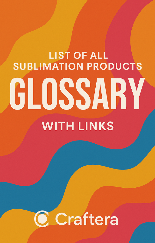 CRAFTERA SUBLIMATION PRINTING GUIDE