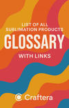 Sublimation Products Glossary with Links - Complete List of Blanks Craftera Guide Reference Canada